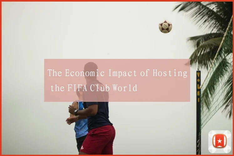The Economic Impact of Hosting the FIFA Club World